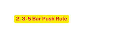 2 3 5 Bar Push Rule