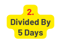 2 Divided By 5 Days